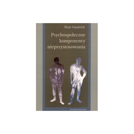 Psychospołeczne komponenty nieprzystosowania Piotr Gindrich