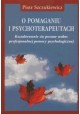 O pomaganiu i psychoterapeutach Piotr Szczukiewicz