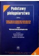 Podstawy pielęgniarstwa Tom II Wybrane działania pielęgniarskie B. Ślusarska, D. Zarzycka, K. Zahradniczek (red.)