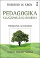 Pedagogika kluczowe zagadnienia Friedrich W. Kron