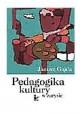 Pedagogika kultury w zarysie Janusz Gajda