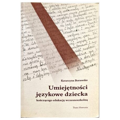 Umiejętności językowe dziecka kończącego edukację wczesnoszkolną Katarzyna Borawska