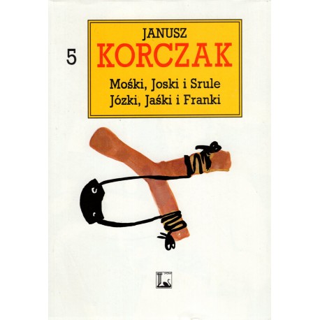 Mośki, Joski i Srule Józki, Jaśki i Franki Janusz Korczak