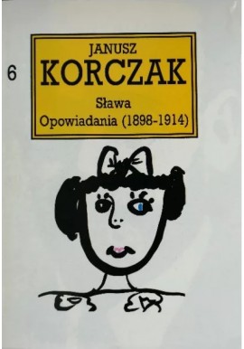 Sława Opowiadania (1898-1914) Janusz Korczak