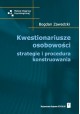 Kwestionariusze osobowości strategie i procedura konstruowania Bogdan Zawadzki