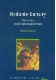 Badanie kultury Elementy teorii antropologicznej Kontynuacje Marian Kempny, Ewa Nowicka (wybór)