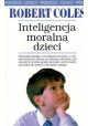 Inteligencja moralna dzieci Robert Coles