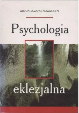 Psychologia eklezjalna Antoni Jozafat Nowak OFM