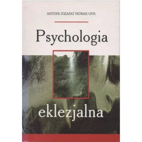 Psychologia eklezjalna Antoni Jozafat Nowak OFM