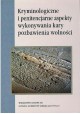 Kryminologiczne i penitencjarne aspekty wykonywania kary pozbawienia wolności Małgorzata Kuć (red.)