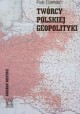 Twórcy polskiej geopolityki Piotr Eberhardt