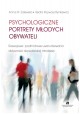 Psychologiczne portrety młodych obywateli Anna M. Zalewska, Beata Krzywosz-Rynkiewicz