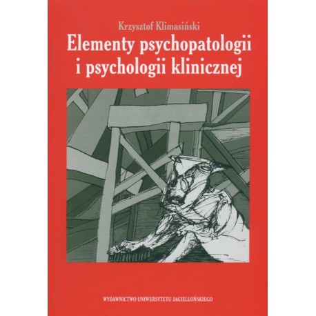 Elementy psychopatologii i psychologii klinicznej Krzysztof Klimasiński