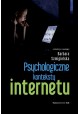 Psychologiczne konteksty internetu Barbara Szmigielska (red. nauk.)