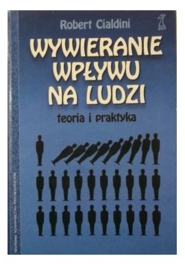 Wywieranie wpływu na ludzi Robert Cialdini