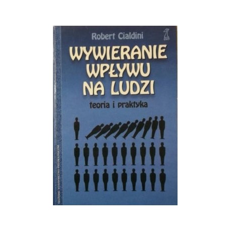 Wywieranie wpływu na ludzi Robert Cialdini