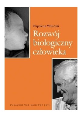 Rozwój biologiczny człowieka Napoleon Wolański