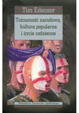 Tożsamość narodowa, kultura popularna i życie codzienne Tim Edensor