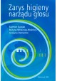 Zarys higieny narządu głosu Szymon Kubiak, Bożena Wiskirska-Woźnica, Grażyna Demenko