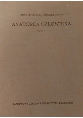 Anatomia człowieka Tom II Adam Bochenek, Michał Reicher