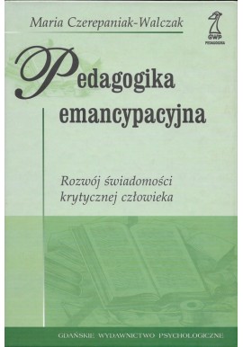 Pedagogika emancypacyjna Maria Czerepaniak-Walczak