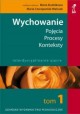 Wychowanie Pojęcia Procesy Konteksty Tom I Maria Dudzikowa, Maria Czerepaniak-Walczak (red. nauk.)