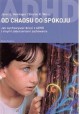 Od chaosu do spokoju Janet E. Heininger, Sharon K. Weiss