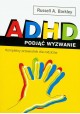 ADHD Podjąć wyzwanie Russell A. Barkley