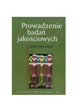 Prowadzenie badań jakościowych David Silverman