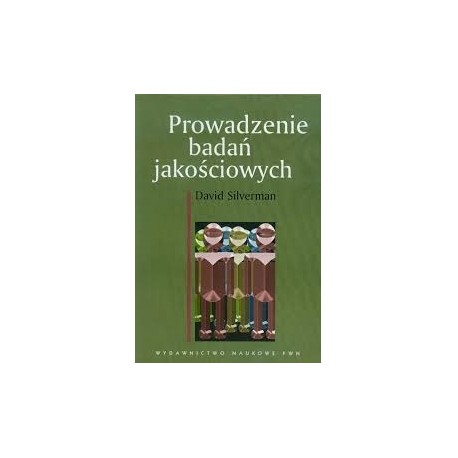 Prowadzenie badań jakościowych David Silverman