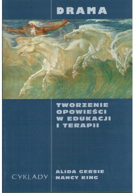 Tworzenie opowieści w edukacji i terapii Alida Gersie, Nancy King