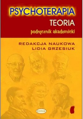 Psychoterapia Teoria Lidia Grzesiuk (red. nauk.)