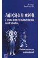 Agresja u osób z lekką niepełnosprawnością intelektualną Agnieszka Żywanowska