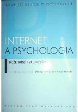 Internet a psychologia Władysław Jacek Paluchowski (red. nauk.)