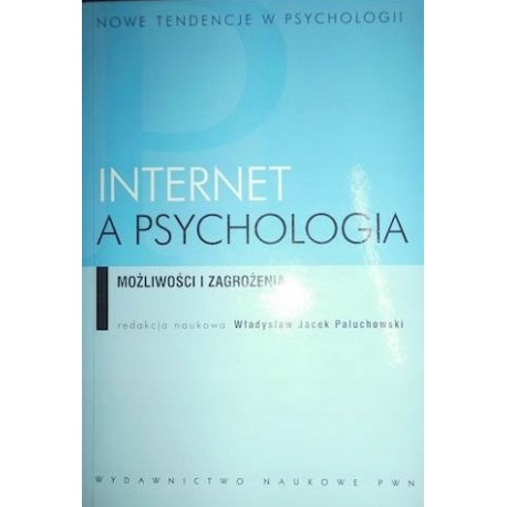 Internet a psychologia Władysław Jacek Paluchowski (red. nauk.)