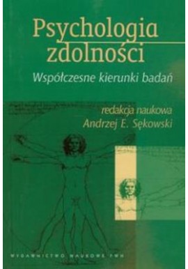 Psychologia zdolności Andrzej E. Sękowski (red. nauk.)