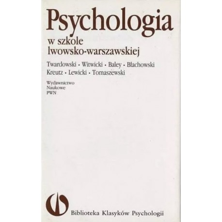 Psychologia w szkole lwowsko-warszawskiej Teresa Rzepa (wybór i oprac.)