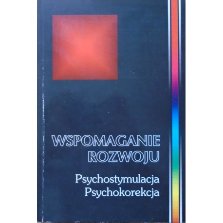 Wspomaganie rozwoju Psychostymulacja Psychokorekcja Tom 1 Barbara Kaja (red.)