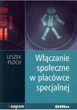 Włączanie społeczne w placówce specjalnej Leszek Ploch