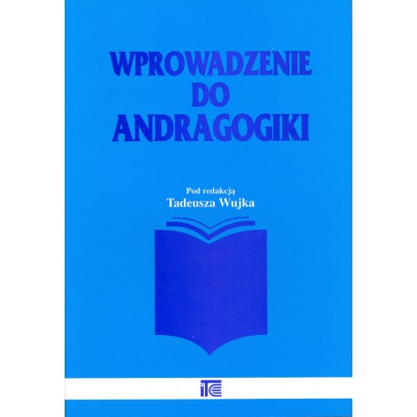 Wprowadzenie do andragogiki Tadeusz Wujek (red.)