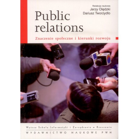 Public Relations Jerzy Olędzki, Dariusz Tworzydło (red. nauk.)