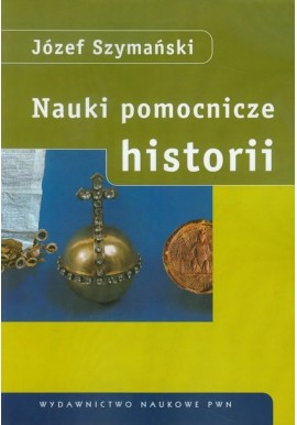 Nauki pomocnicze historii Józef Szymański