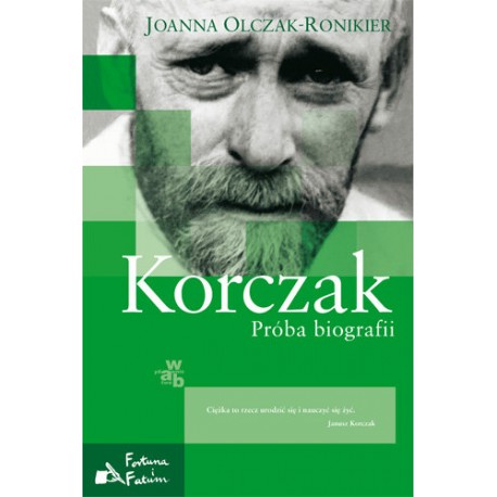 Korczak Próba biografii Joanna Olczak-Ronikier