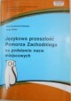 Językowa przeszłość Pomorza Zachodniego na podstawie nazw miejscowych Ewa Rzetelska-Feleszko, Jerzy Duma