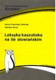 Leksyka kaszubska na tle słowiańskim Hanna popowska-Taborska, Wiesław Boryś