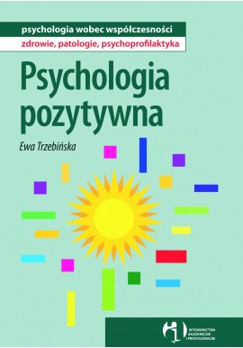 Psychologia pozytywna Ewa Trzebińska