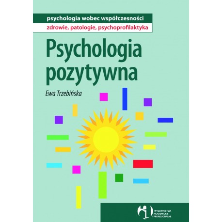 Psychologia pozytywna Ewa Trzebińska