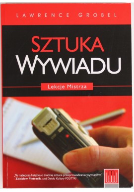 Sztuka wywiadu Lekcje Mistrza Lawrence Grobel