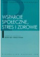 Wsparcie społeczne, stres i zdrowie Helena Sęk, Roman Cieślak (red. nauk.)