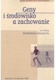 Geny i środowisko a zachowanie Włodzimierz Oniszczenko (red.)